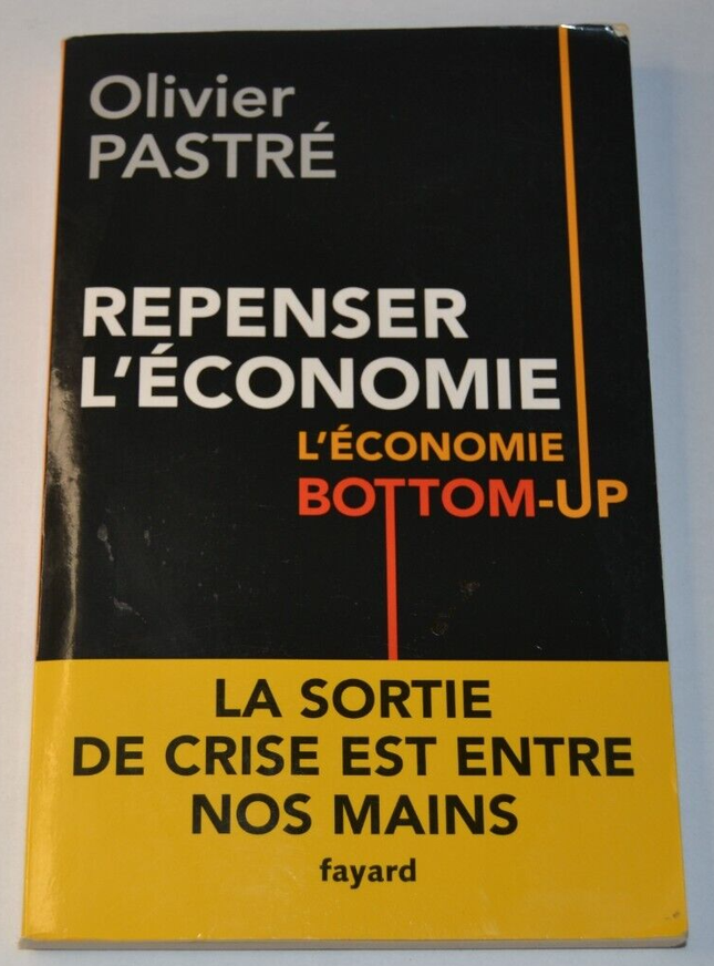 Repenser l'économie - Bottom up - Olivier Pastré - livre
