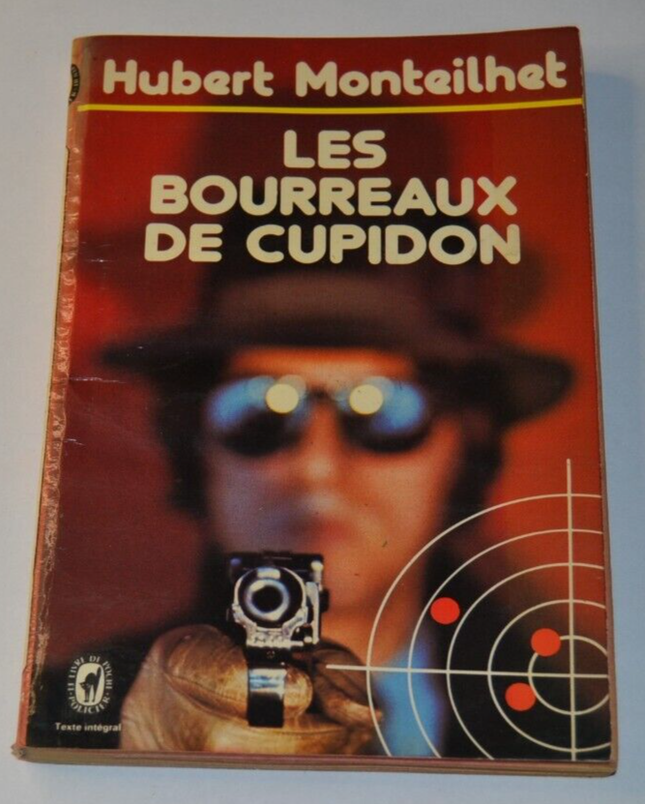 Les bourreaux de Cupidon - Hubert Monteilhet - livre