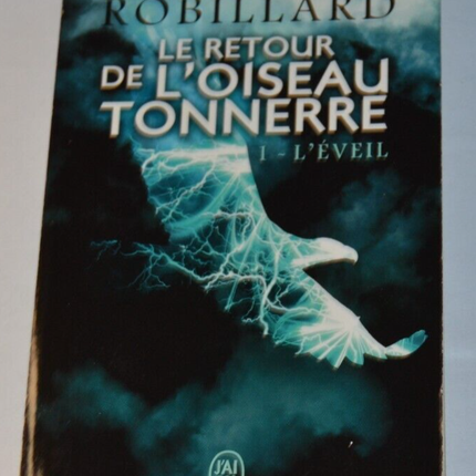 Le retour de l'oiseau tonnerre - 1 L'éveil - Anne Robillard - livre