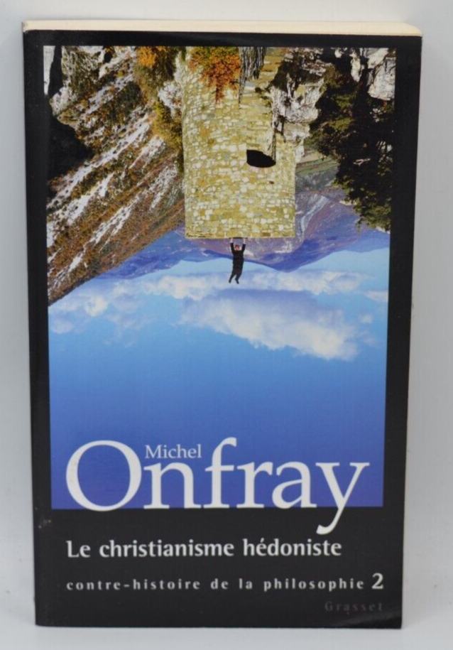 Hedonistic Christianity Volume 2 - Michel Onfray - 2006 - book