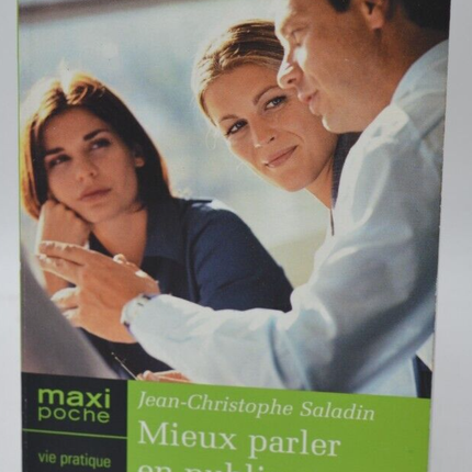 Mieux parler en public - Jean-Christophe Saladin - 2005 - livre