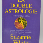 La double astrologie - Suzanne White - 2003 - livre