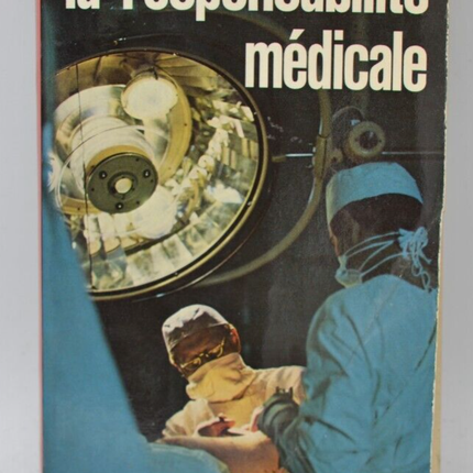 La responsabilité médicale - Georges Boyer Chammard - 1974 - livre