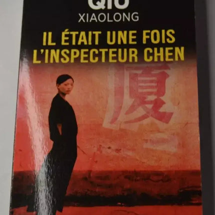 Il était une fois l'inspecteur Chen - Qiu Xiaolong- livre