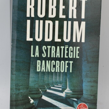 La Stratégie Bancroft - Robert Ludlum - 2011 - livre