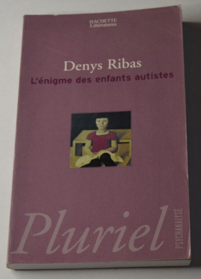 L'énigme des enfants autistes - Denys Ribas - livre