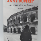 The Tour of the Arenas - Anny Duperey - 2023 - book