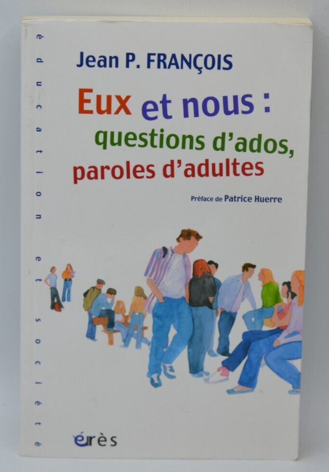 Eux et nous Questions d'ados paroles d'adulte - Jean P. François - 2007 - livre