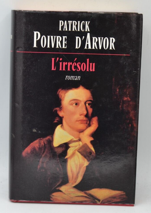 L'irrésolu - Patrick Poivre d'Arvor - 2001 - livre