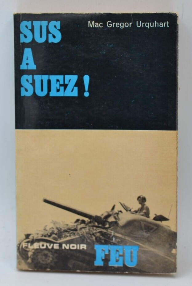 Sus à Suez - Mac Gregor Urquhart - 1964- livre