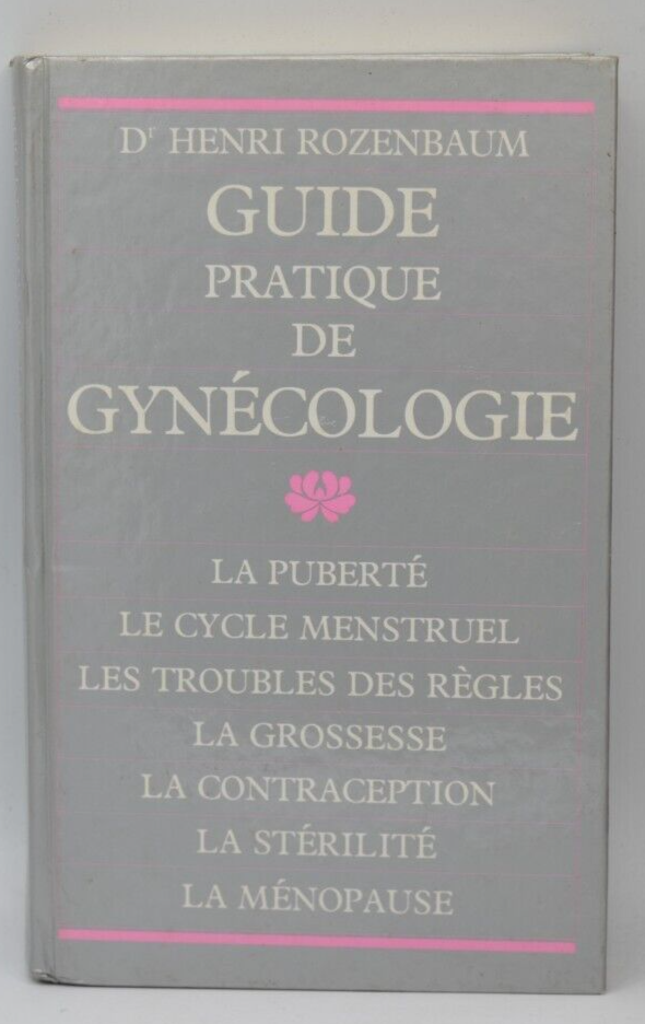 Guide pratique de Gynécologie - Rozenbaum Henri - livre