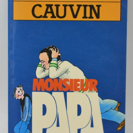Monsieur papa - Patrick Cauvin - livre