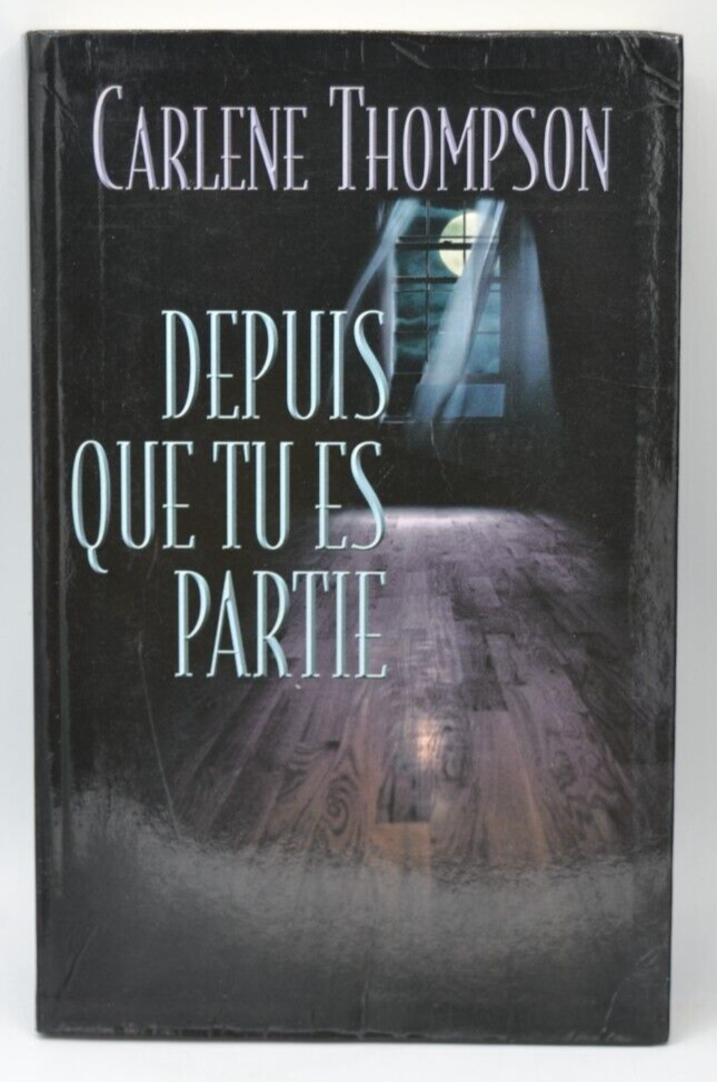 Depuis que tu es partie - Carlene Thompson - livre