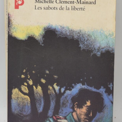 The Clogs of Freedom - Michelle Clément-Mainard - book