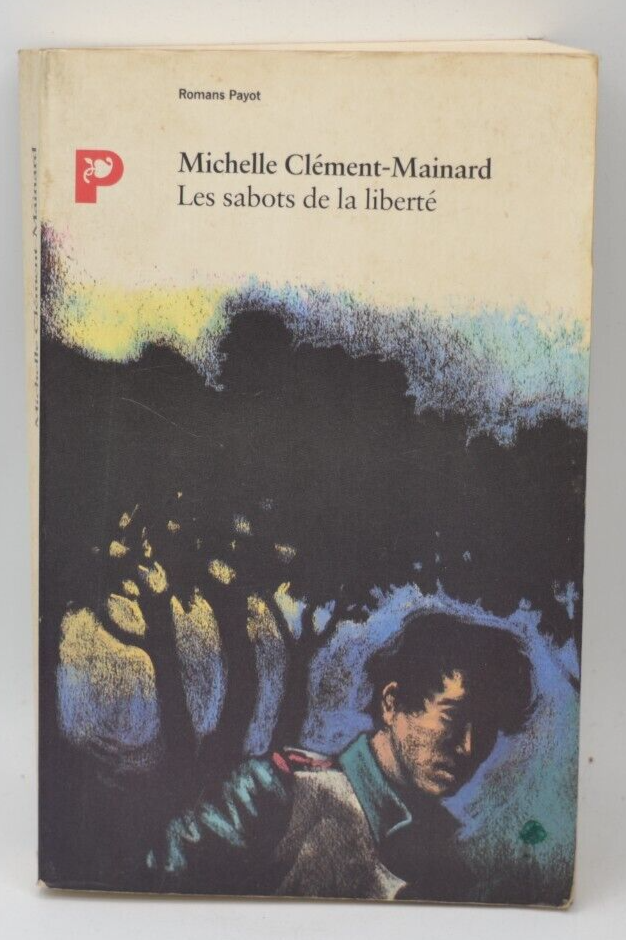 Les Sabots de la liberté - Michelle Clément-Mainard - livre