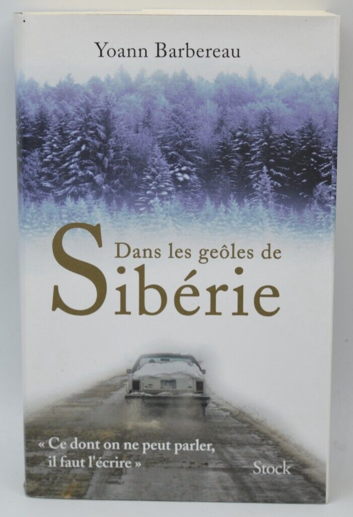 Dans les geôles de Sibérie - Yoann Barbereau - 2020- livre