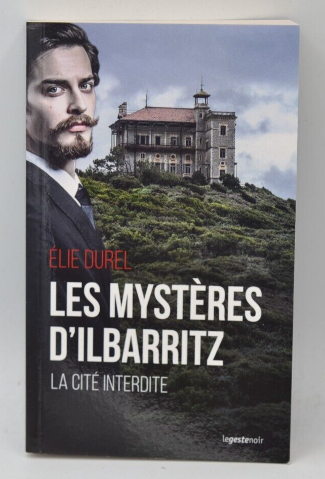 Les Mystères d'Ilbarritz La Cite Interdite - Elie Durel - livre