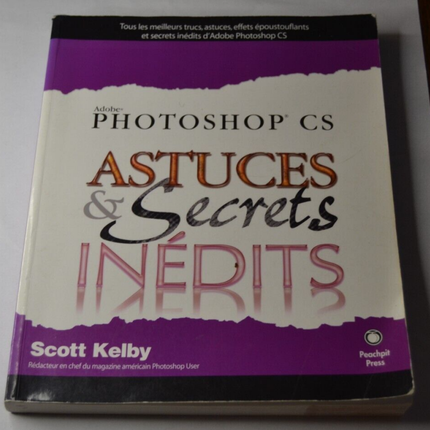 Photoshop CS - Astuces et secrets inédits - Scott Kelby - livre