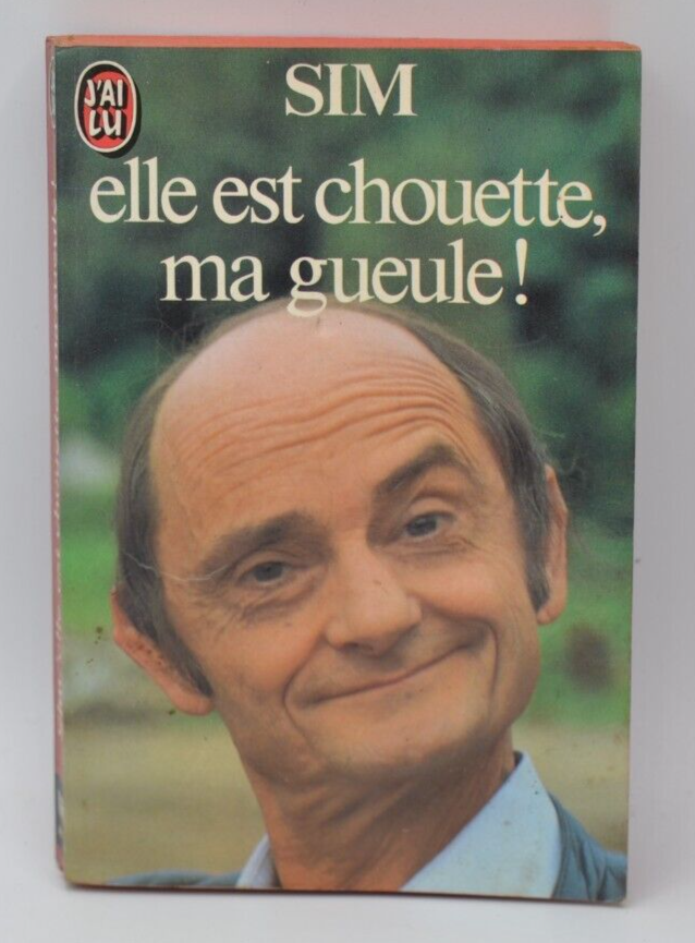 Elle est chouette ma gueule ! - Sim - 1983 - livre