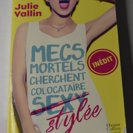 Mecs Mortels cherchent colocataire ( sexy ) stylée - Julie Vallin - livre