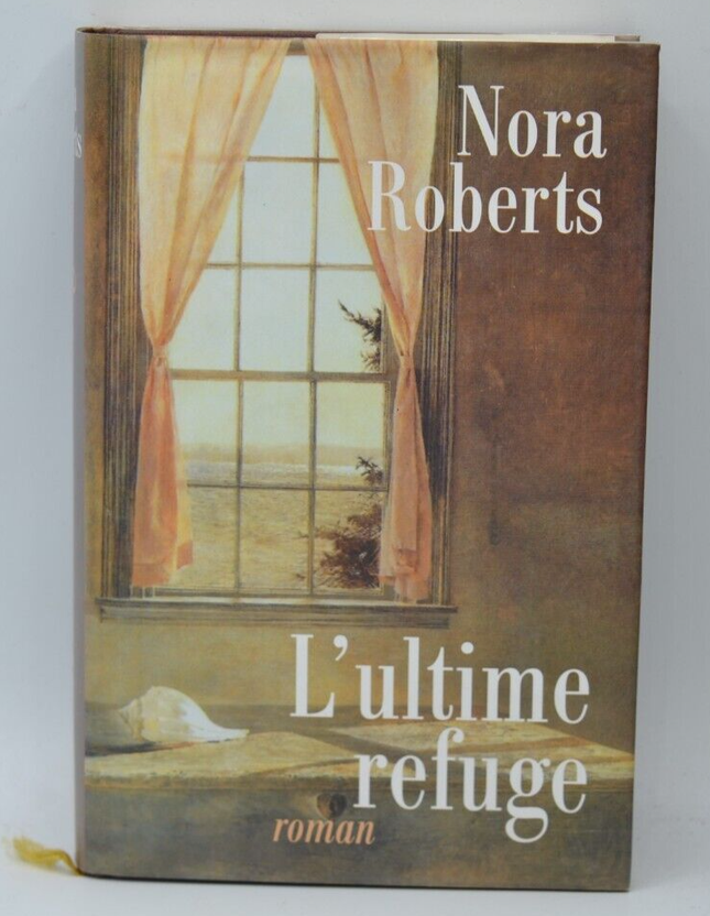 L'ultime refuge - Roberts Nora - livre