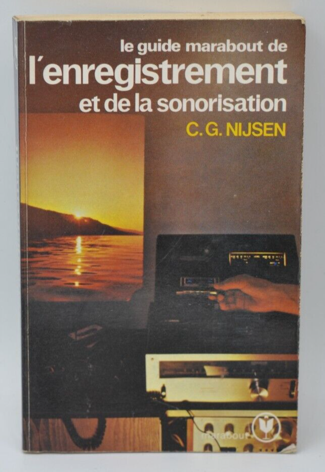 Le guide marabout de l'enregistrement et de la sonorisation -Nijsen -1978- livre