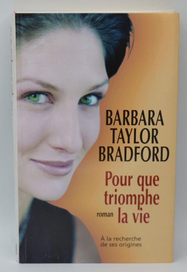 Pour que triomphe la vie - Barbara Taylor Bradford - Livre