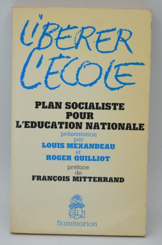 Libérer l'école - Louis Mexandeau Roger Quilliot - 1978 - livre