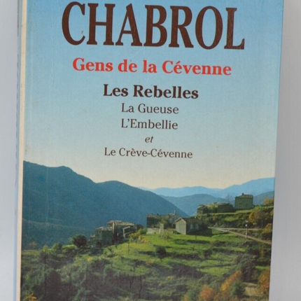 Gens de la Cévenne les rebelles la gueuse le crève cévenne - Chabrol Jean-Pierre- livre