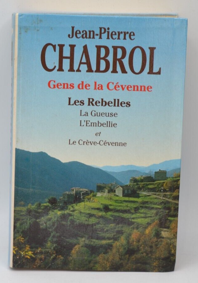 Gens de la Cévenne les rebelles la gueuse le crève cévenne - Chabrol Jean-Pierre- livre