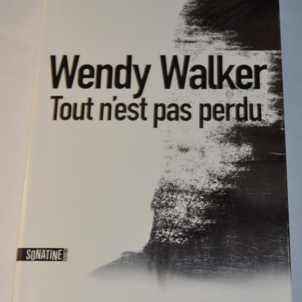 Tout n'est pas perdu - Walker Wendy - livre