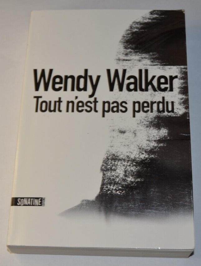 Tout n'est pas perdu - Walker Wendy - livre