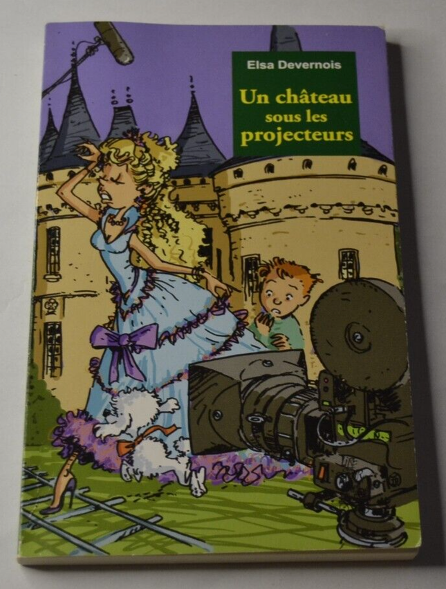 Un château sous les projecteurs - Elsa Devernois - livre jeunesse