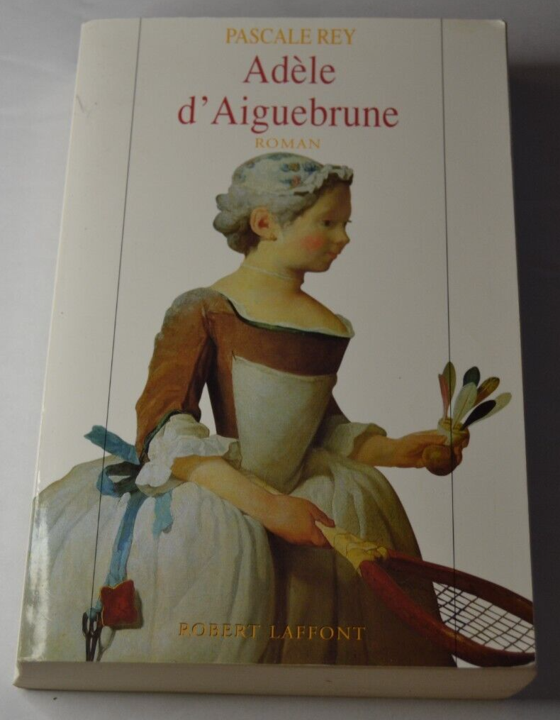 Adèle d'Aiguebrune - Pascale Rey - book