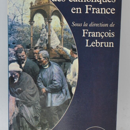 Histoire des catholiques en France - François Lebrun - 1980 - livre