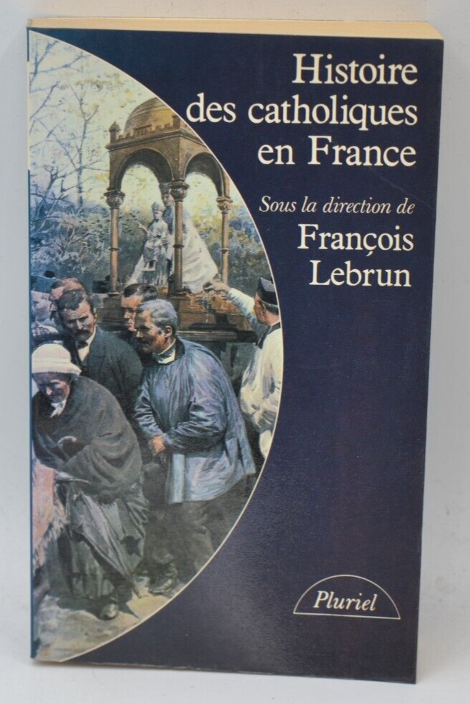 Histoire des catholiques en France - François Lebrun - 1980 - livre