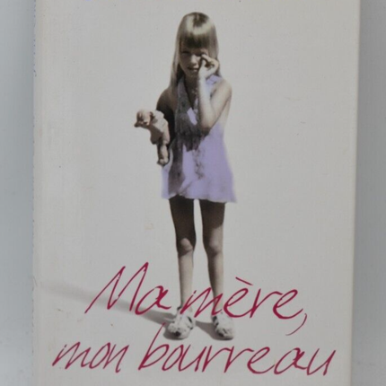 Ma mère mon bourreau récit d'une enfance volée - Julie Gregory - livre