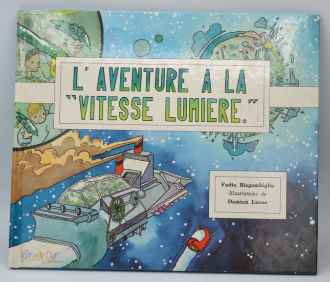 L'Aventure à la vitesse lumière - Fadia Bisgamgiglia - 1990 - livre