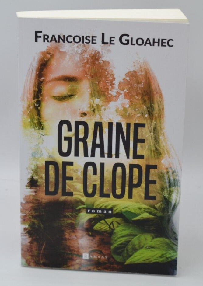 Graine de clope signature autographe dédicace auteur - Françoise Le Gloahec- 2023 - livre