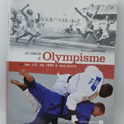 Ein Jahrhundert Olympismus Die Olympischen Spiele von 1896 bis heute - Geoffroy Deffrennes - Buch