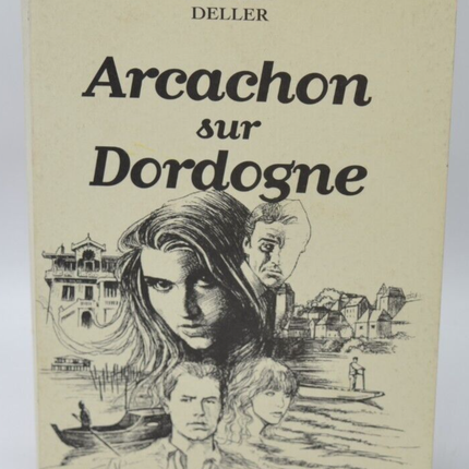 Arcachon sur Dordogne dédicace signature auteur - Maurice Deller - 2001 - livre