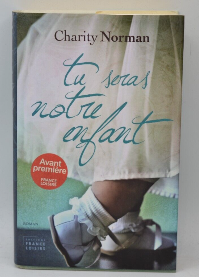 Tu seras notre enfant - Charity Norman - 2011 - livre