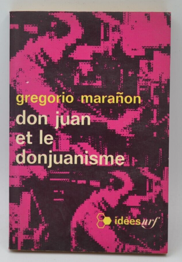 Don juan et le donjuanisme - Gregorio Maranon - 1967 - livre
