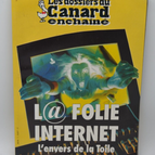 L@ folie internet - Les Dossiers du Canard - N°75- 2000 - livre
