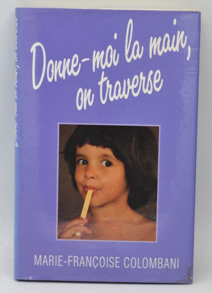 Donne moi la main on traverse - Colombani Marie-Françoise - livre