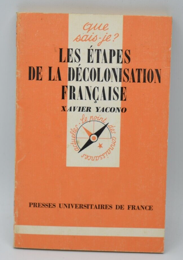 Les Étapes de la décolonisation française - Xavier Yacono - 1985 - livre