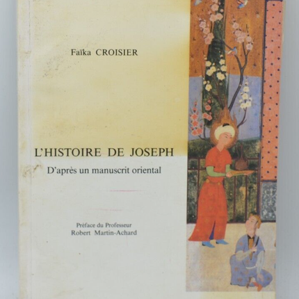 Die Geschichte von Joseph basierend auf einem orientalischen Manuskript - Faika Croisier - 1993 - Buch