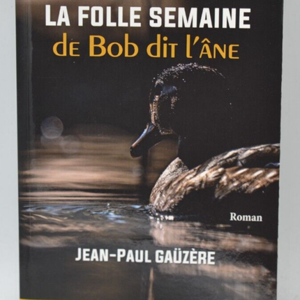 La Folle Semaine De Bob Dit L'Âne - Jean-Paul Gaüzère - livre