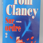Sur ordre - roman 2 - Tom Clancy - livre