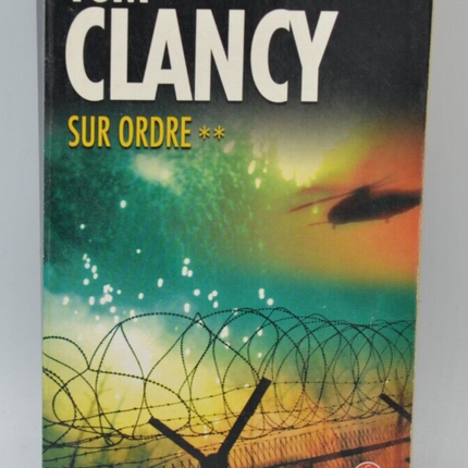 Sur ordre tome 2 - Tom Clancy - livre